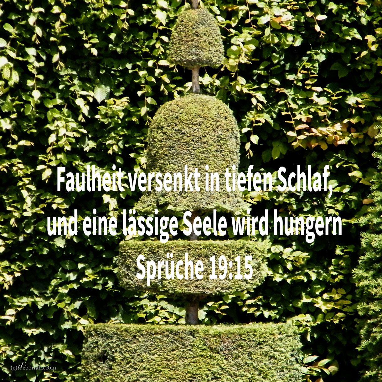 Faulheit versenkt in tiefen Schlaf und eine lässige Seele wird hungern ( Spr 19,15 )
