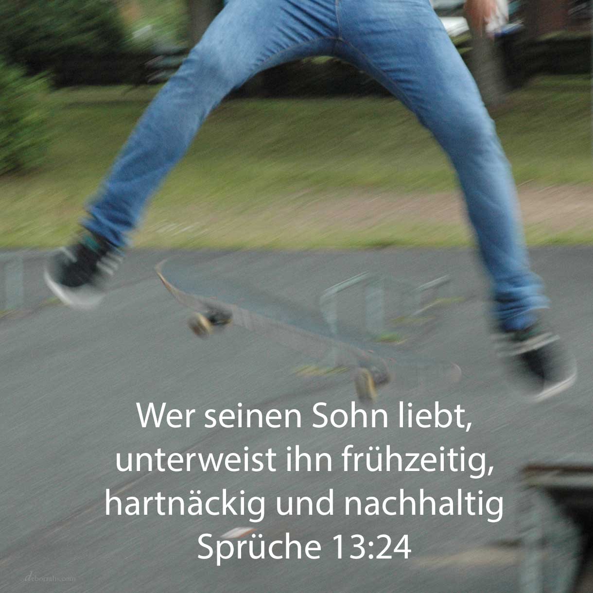 Wer seine Rute spart, hasst seinen Sohn, aber wer ihn lieb hat, such ihn früh heim mit Züchtigung ( Sprüche 13,24 )