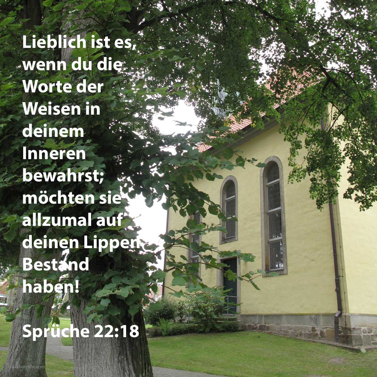  Denn lieblich ist es, wenn du die Worte der Weisen in deinem Inneren bewahrst; möchten sie allzumal auf deinen Lippen Bestand haben ( Sprüche 22,18 ) 