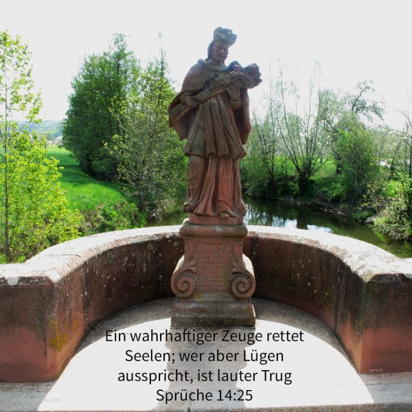 Ein wahrhaftiger Zeuge errettet Seelen; wer aber Lügen ausspricht, ist lauter Trug ( Sprüche 14,25 )