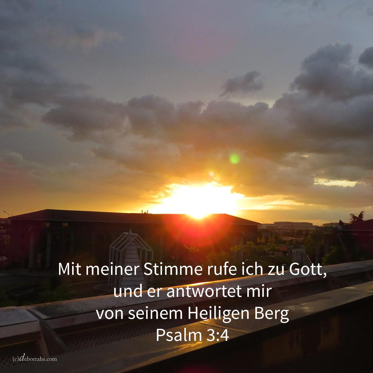 Mit meiner Stimme rufe ich zu Gott, und er antwortet mir von seinem Heiligen Berg ( Psalm 3,4 ) 