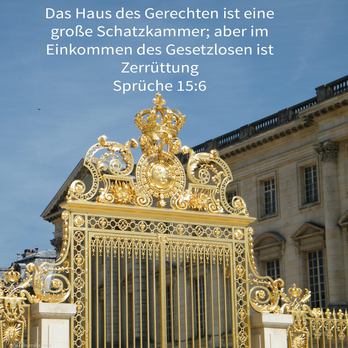 Das Haus des Gerechten ist eine große Schatzkammer; aber im Einkommen des Gesetzlosen ist Zerrüttung ( Sprüche 15,6 ) 