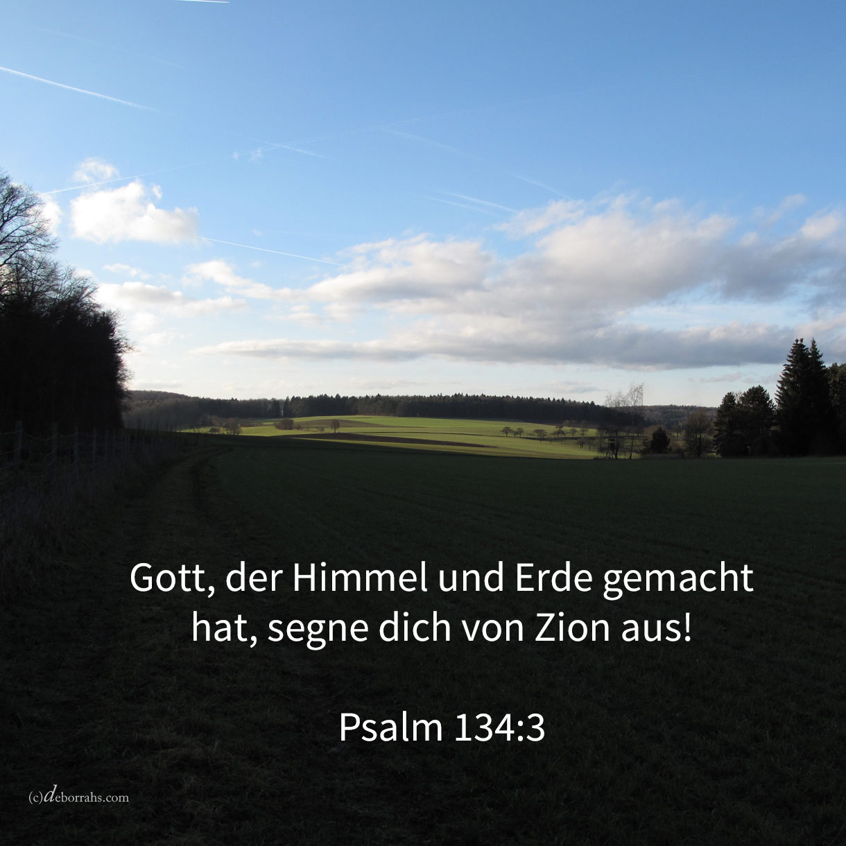 Jehova segne dich von Zion aus, der Himmel und Erde gemacht hat! ( Psalm 134,3 ) 