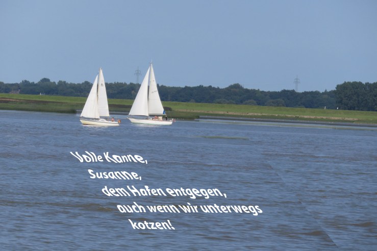Volle Kanne Susanne, dem Hafen entgegen, auch wenn wir unterwegs kotzen